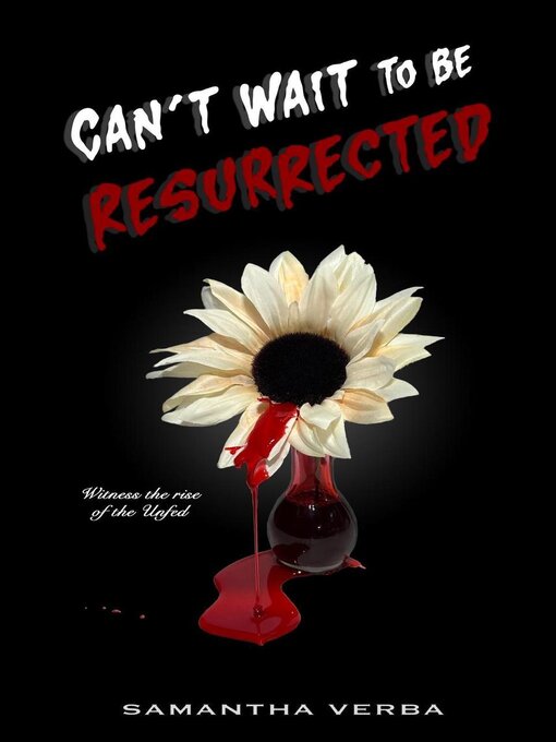 Title details for Can't Wait to Be Resurrected by Samantha Verba - Available